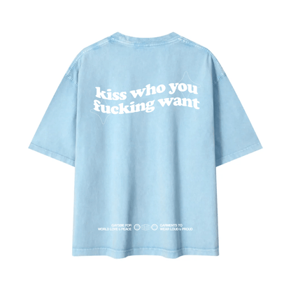 kiss who you fucking want Tee ~ GAYSBIE