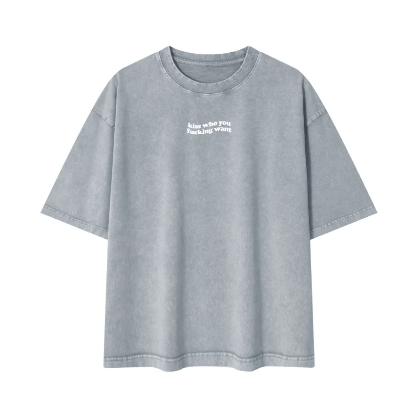 kiss who you fucking want Tee ~ GAYSBIE