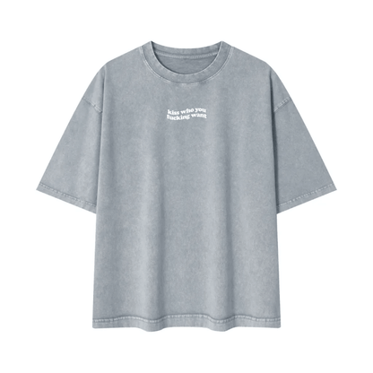 kiss who you fucking want Tee ~ GAYSBIE