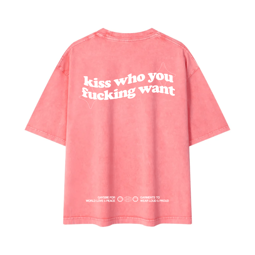 kiss who you fucking want Tee ~ GAYSBIE