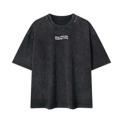 kiss who you fucking want Tee ~ GAYSBIE