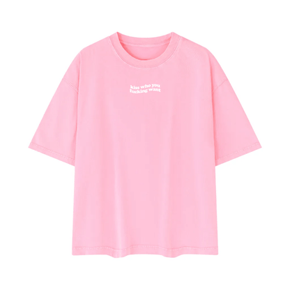 kiss who you fucking want Tee ~ GAYSBIE