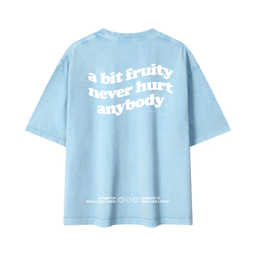 a bit fruity never hurt anybody Tee ~ GAYSBIE