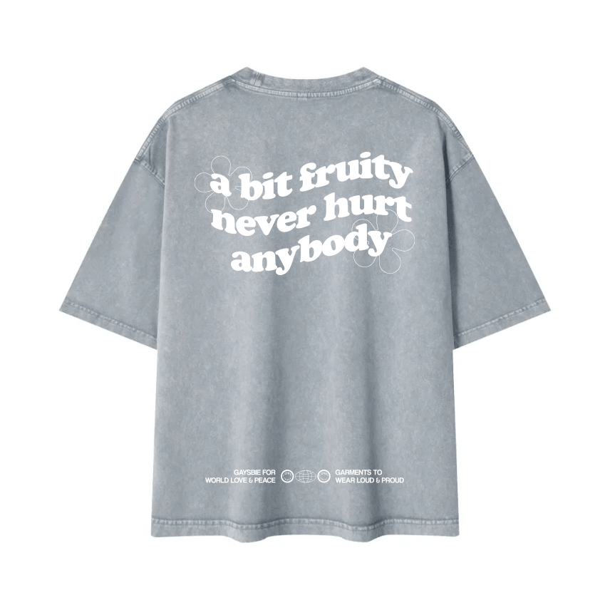 a bit fruity never hurt anybody Tee ~ GAYSBIE