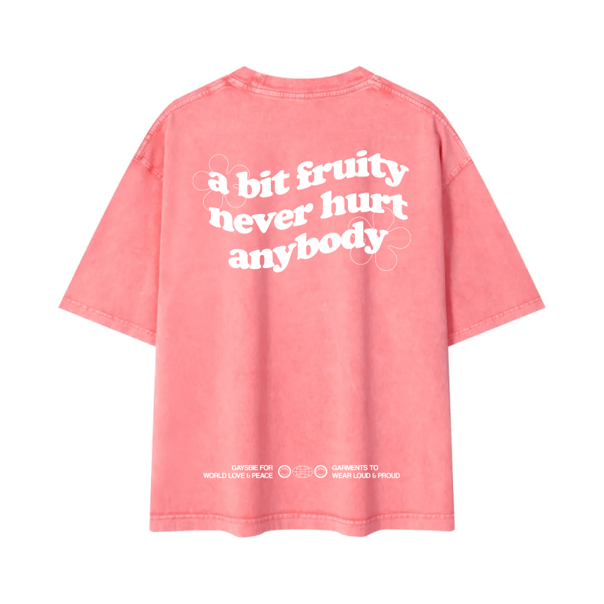 a bit fruity never hurt anybody Tee ~ GAYSBIE