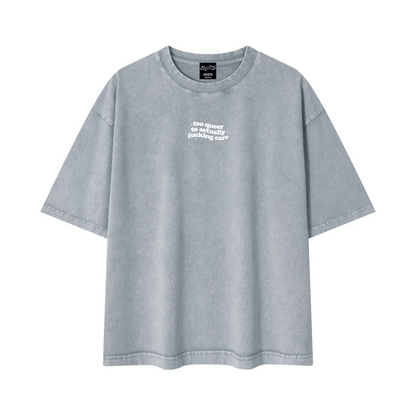 too queer to actually fucking care Tee ~ GAYSBIE