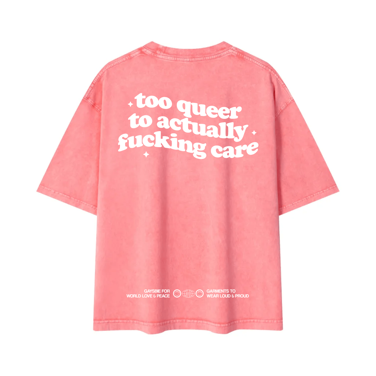 too queer to actually fucking care Tee ~ GAYSBIE