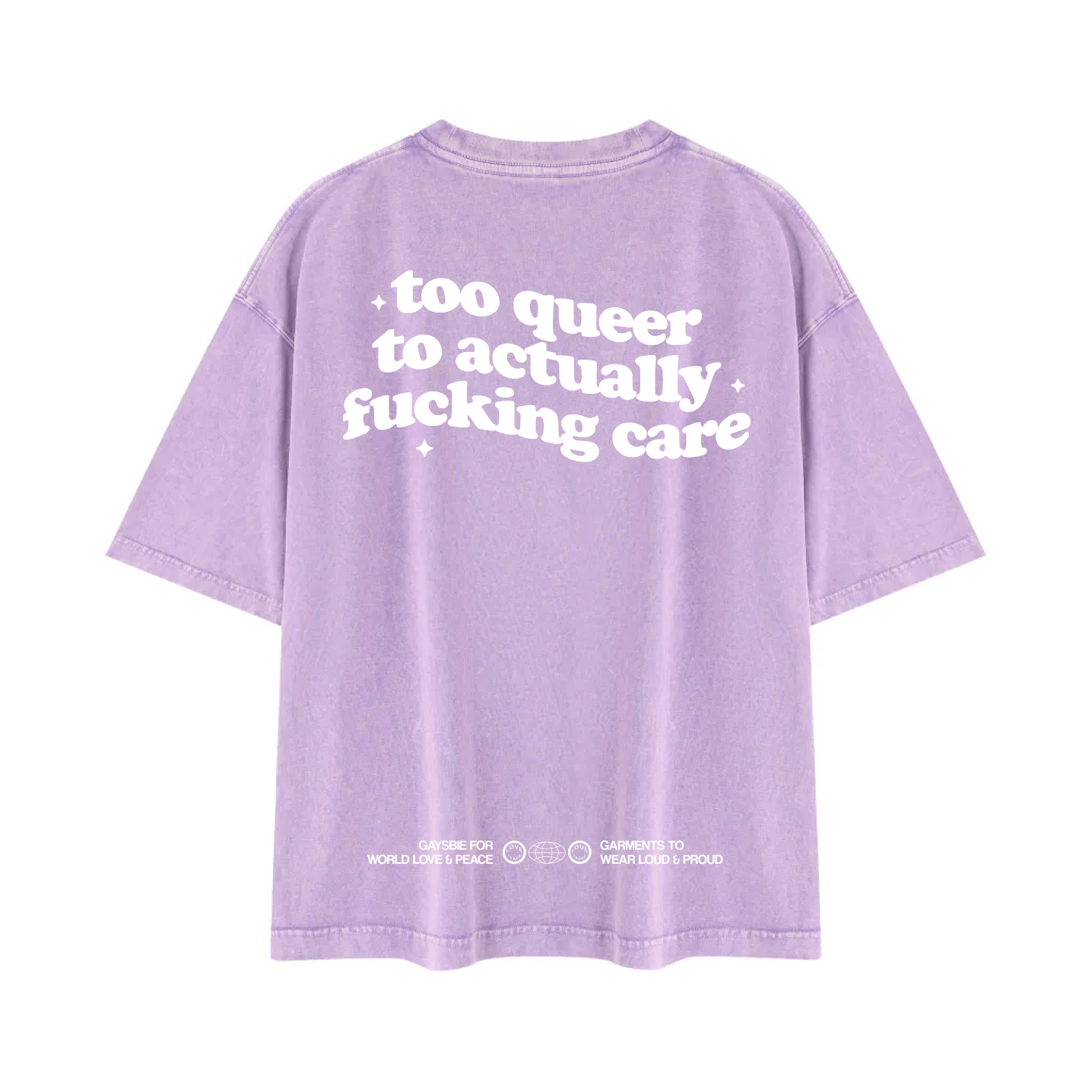 too queer to actually fucking care Tee ~ GAYSBIE