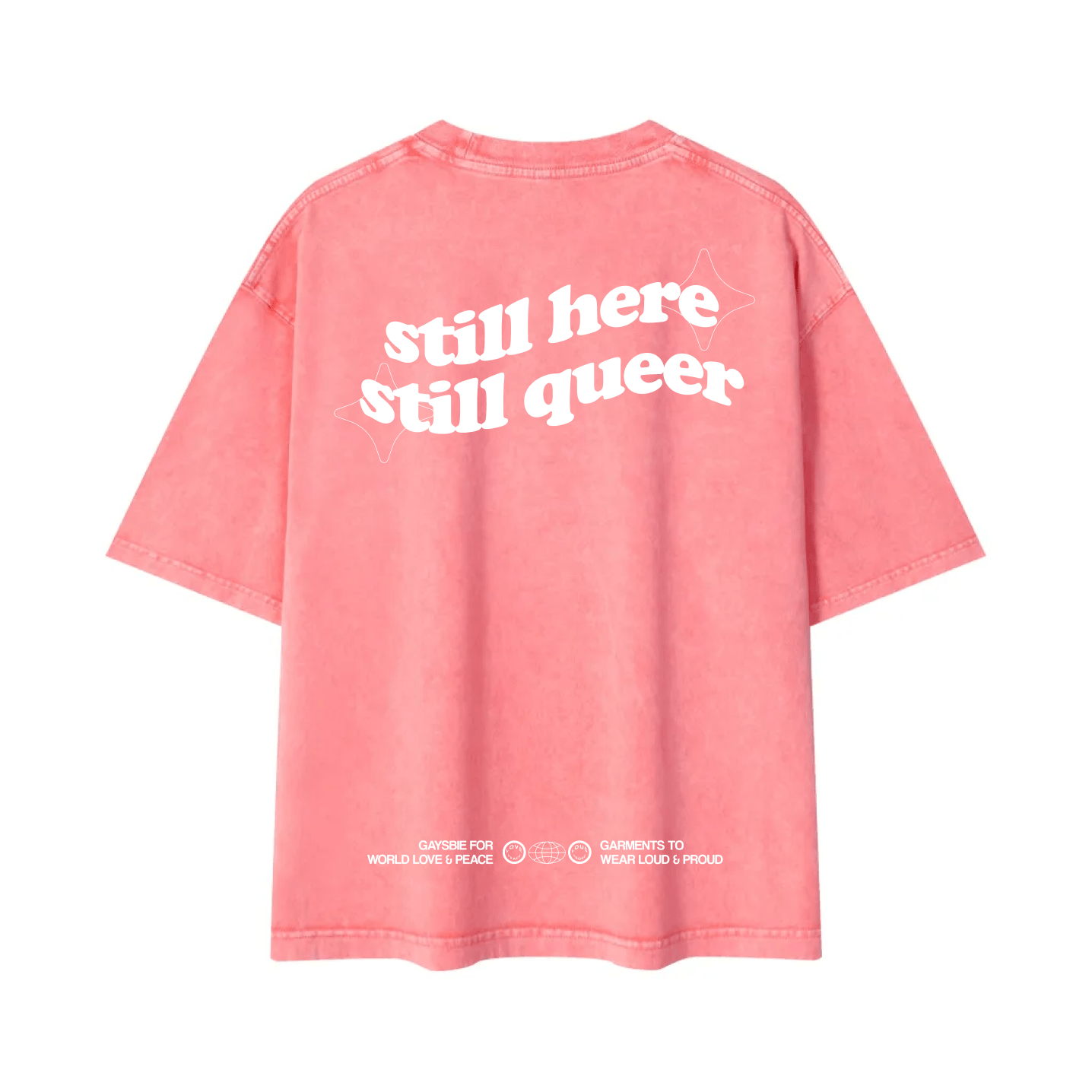still here still queer Tee ~ GAYSBIE
