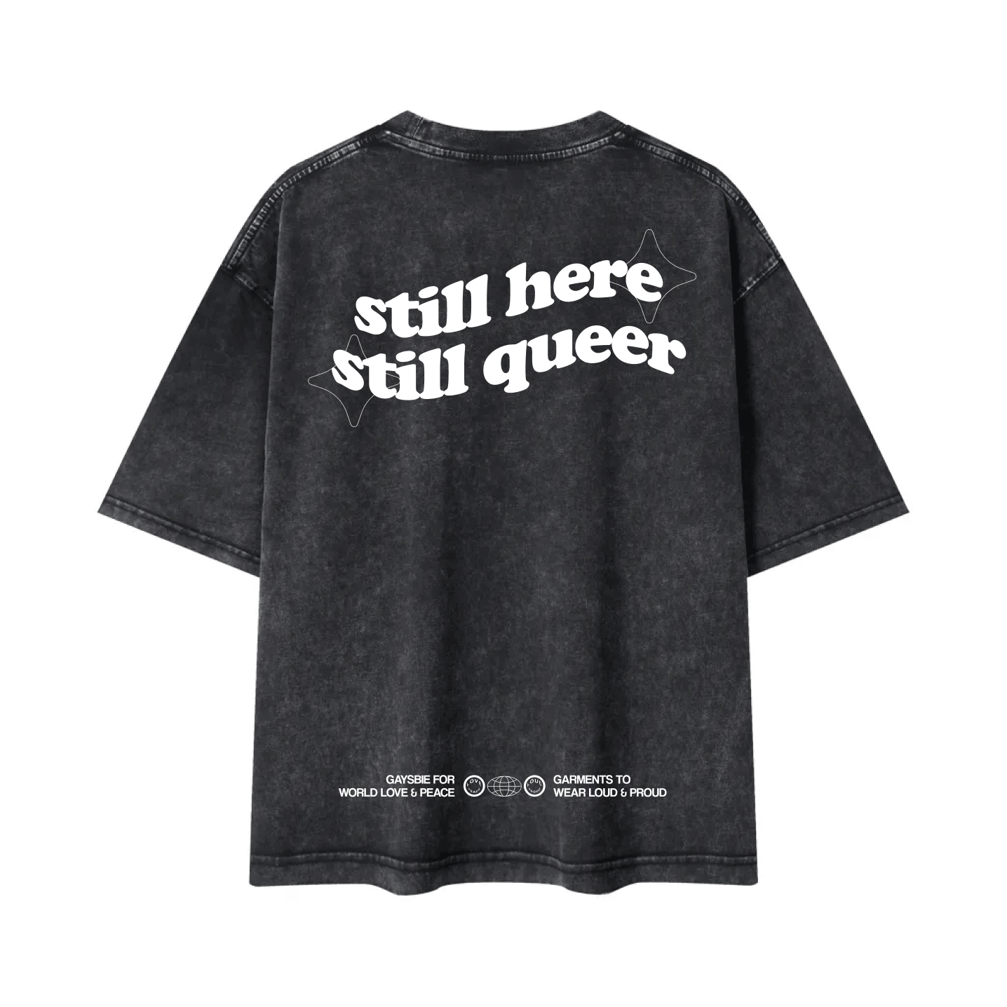 still here still queer Tee ~ GAYSBIE