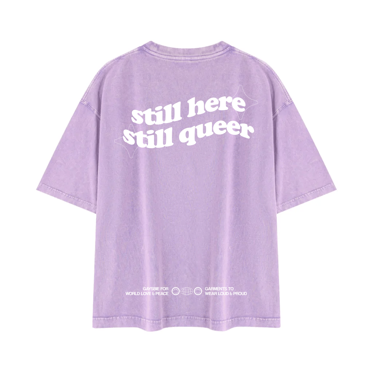 still here still queer Tee ~ GAYSBIE