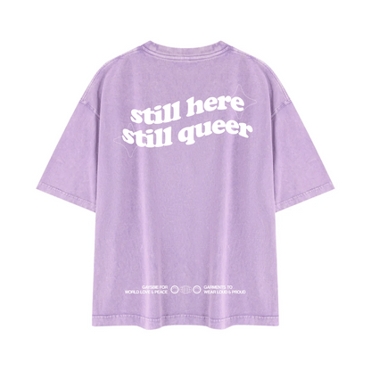 still here still queer Tee ~ GAYSBIE