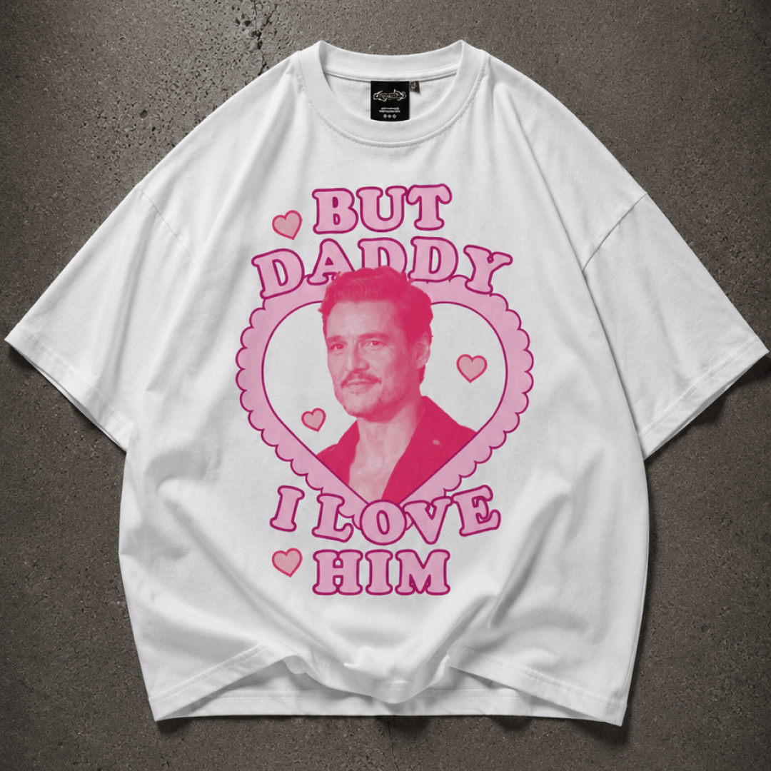 Pedro Pascal Daddy I Love Him Oversize Loose Drop Shoulder Tee ~ GAYSBIE