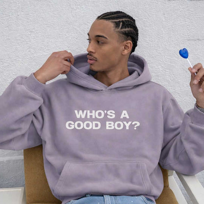 WHO'S A GOOD BOY? Heavy Fleece Hoodie ~ GAYSBIE