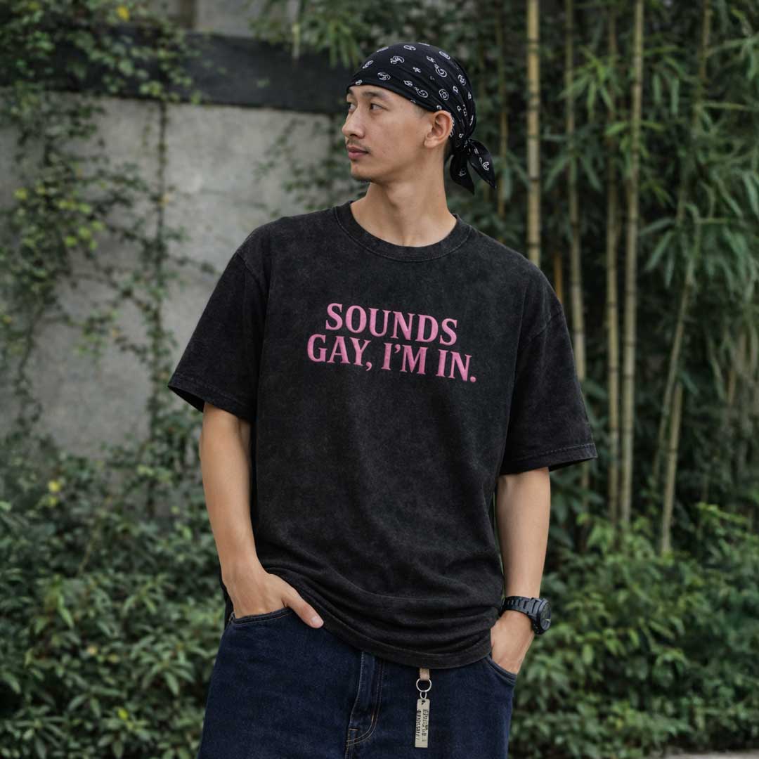 SOUNDS GAY, I'M IN. Premium Oversized Tee ~ GAYSBIE