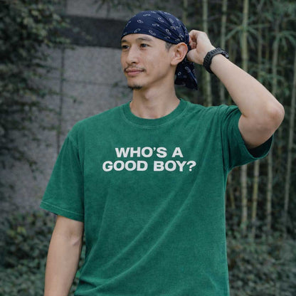 WHO'S A GOOD BOY Premium Oversized Tee ~ GAYSBIE
