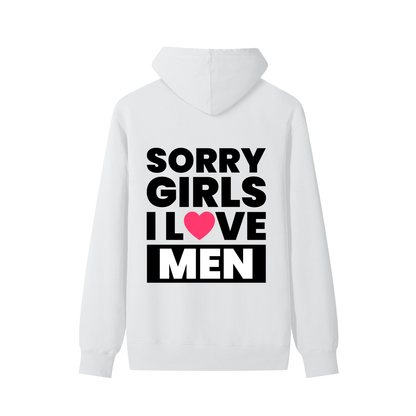 SORRY GIRLS I LOVE MEN - Unisex Cotton Hoodie