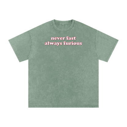 never fast always furious Premium Oversized Tee ~ GAYSBIE