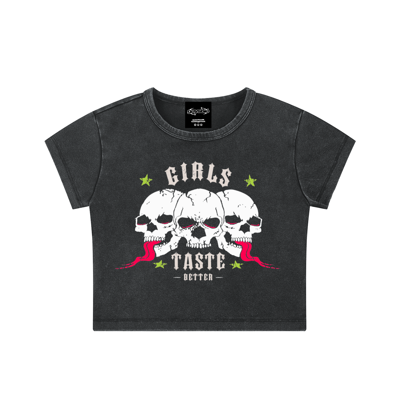 GIRLS TASTE BETTER Fitted Wash Crop ~ GAYSBIE