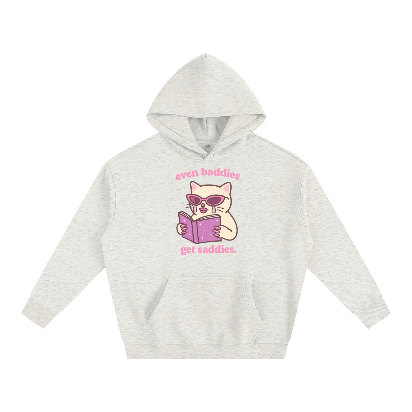 Even Baddies Get Saddies Heavy Fleece Hoodie ~ GAYSBIE