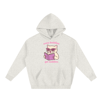 Even Baddies Get Saddies Heavy Fleece Hoodie ~ GAYSBIE