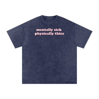 mentally sick physcially thicc Premium Oversized Tee ~ GAYSBIE