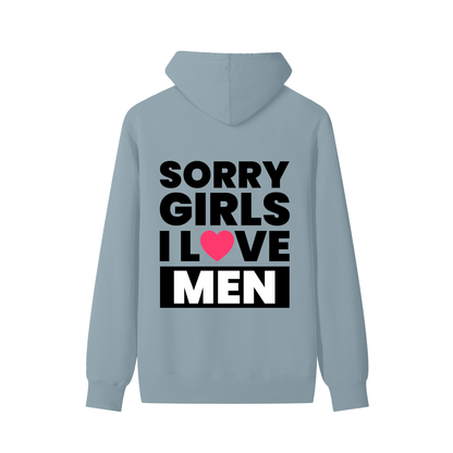 SORRY GIRLS I LOVE MEN - Unisex Cotton Hoodie