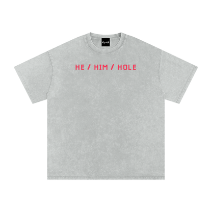 HE / HIM / HOLE Premium Oversized Tee ~ GAYSBIE