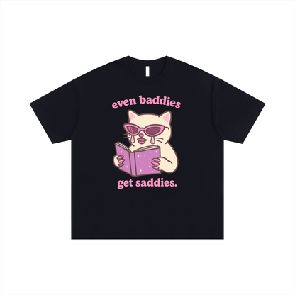 Even Baddies Get Saddies Oversize Signature Tee ~ GAYSBIE