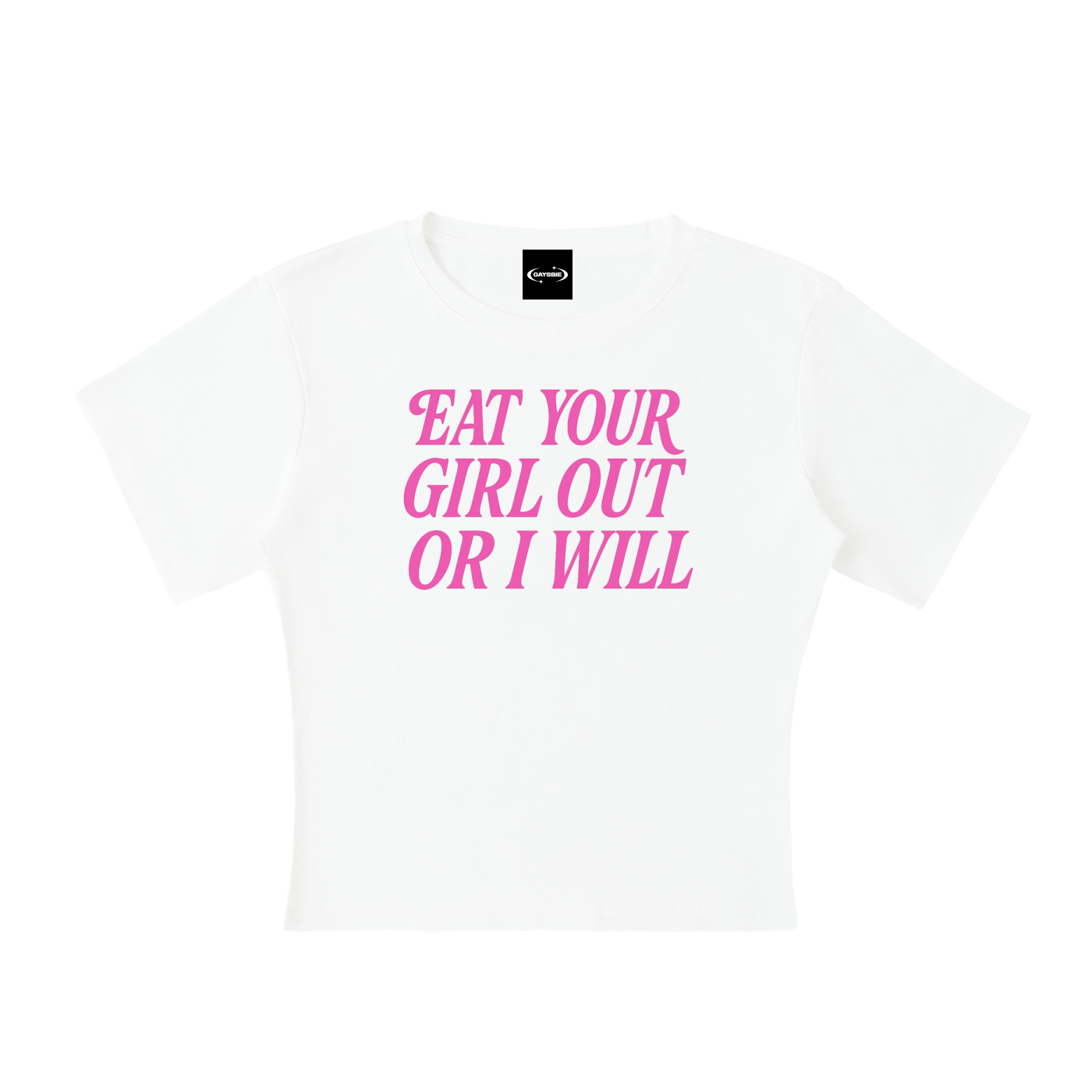 Eat Your Girl Out Baby Tee ~ GAYSBIE