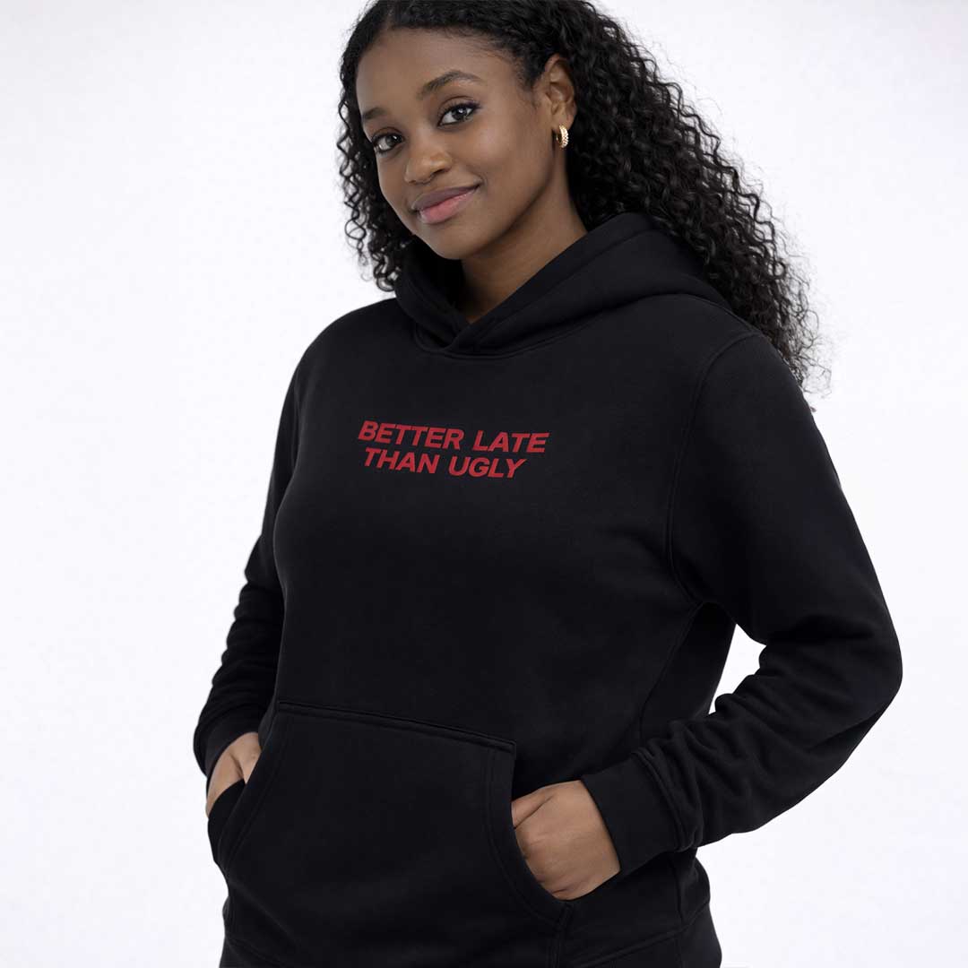 BETTER LATE THAN UGLY Heavy Fleece Hoodie ~ GAYSBIE ODMPOD