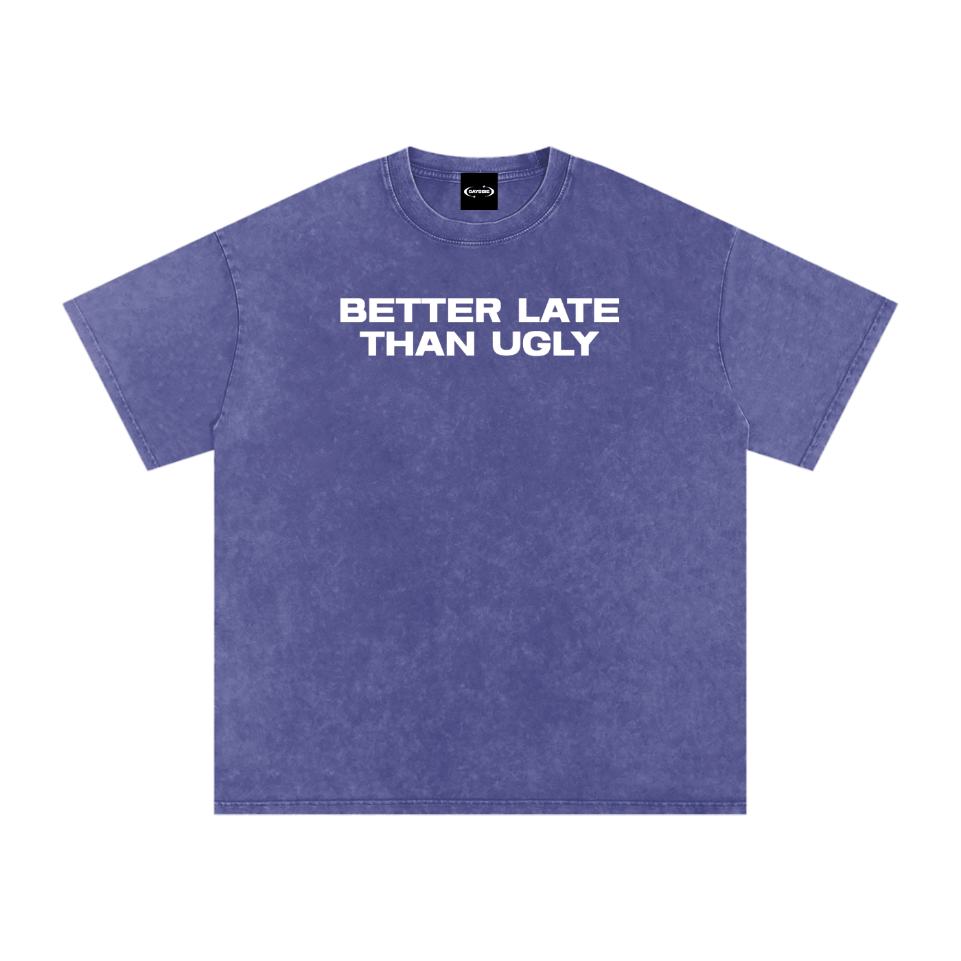 Oversize Tee GRAPE / S BETTER LATE THAN UGLY Premium Oversized Tee ~ GAYSBIE PREMIUM MATERIALS