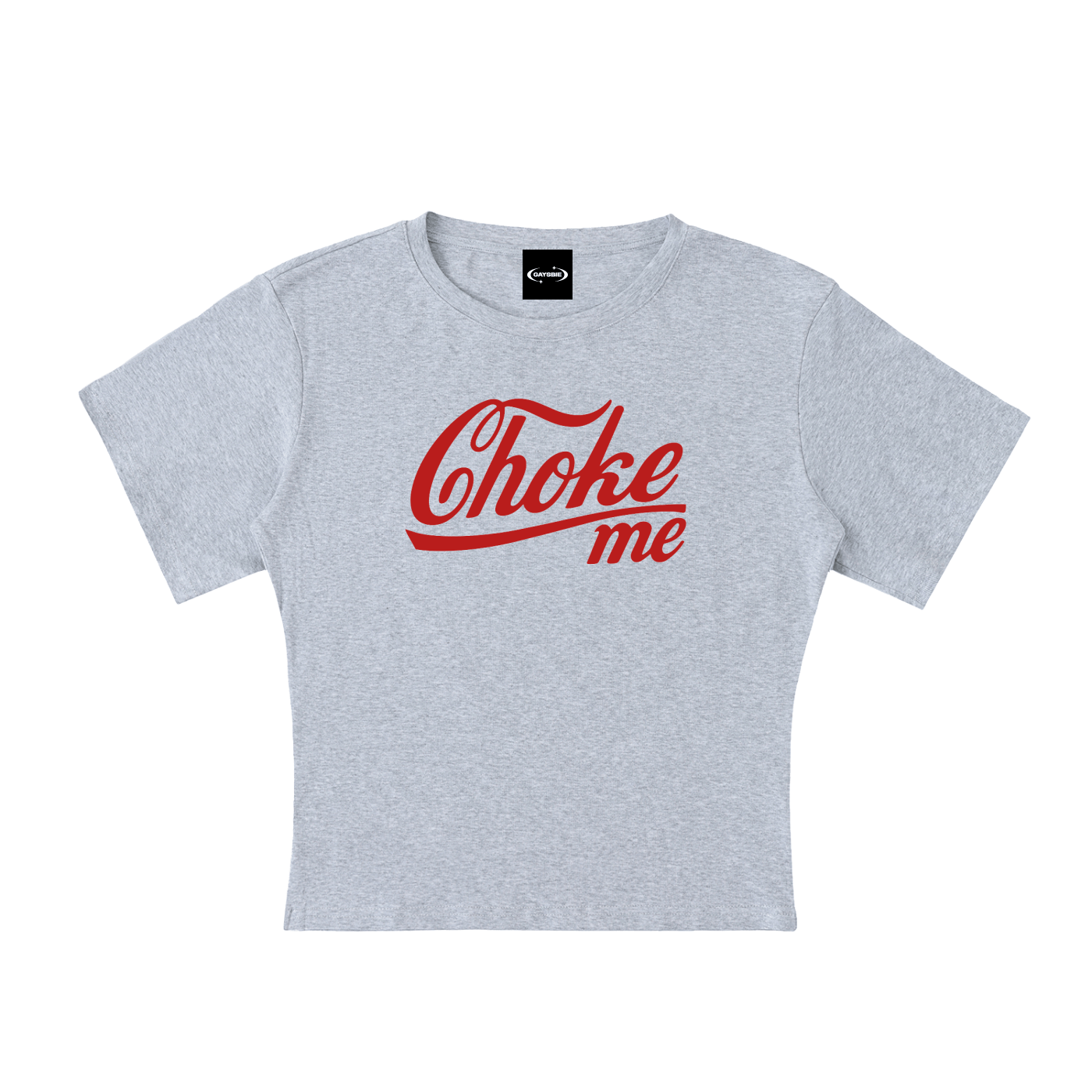 Baby Tee STONE / S Choke me Baby Tee ~ GAYSBIE PREMIUM MATERIALS