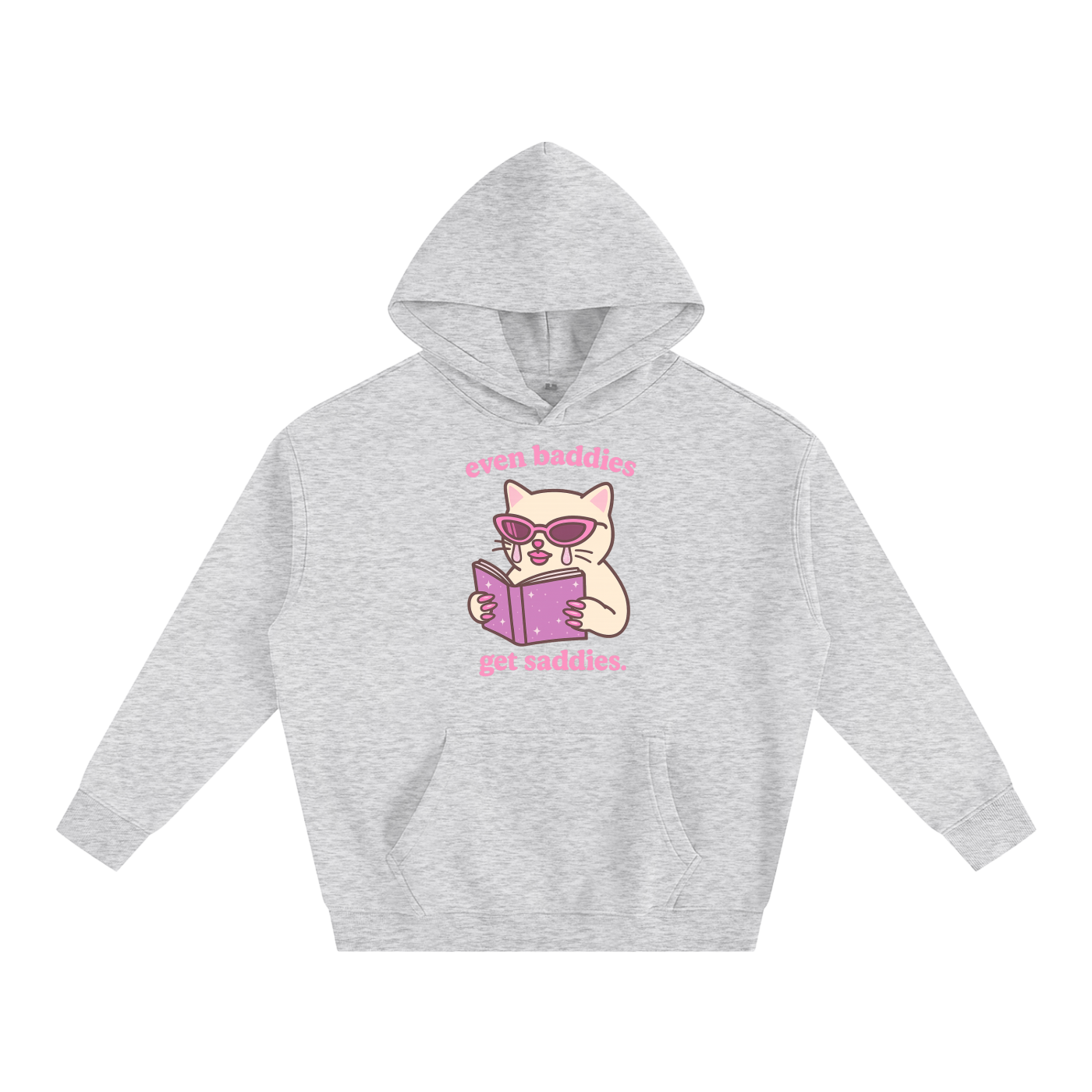 Even Baddies Get Saddies Heavy Fleece Hoodie ~ GAYSBIE