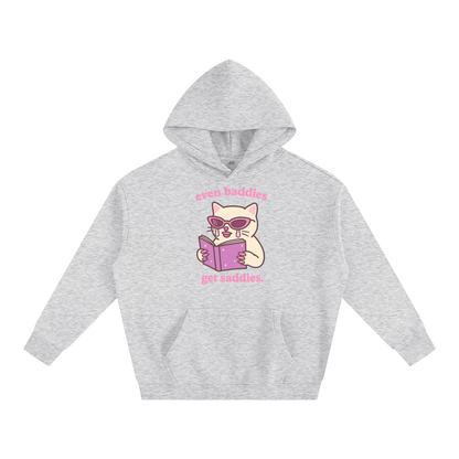 Even Baddies Get Saddies Heavy Fleece Hoodie ~ GAYSBIE