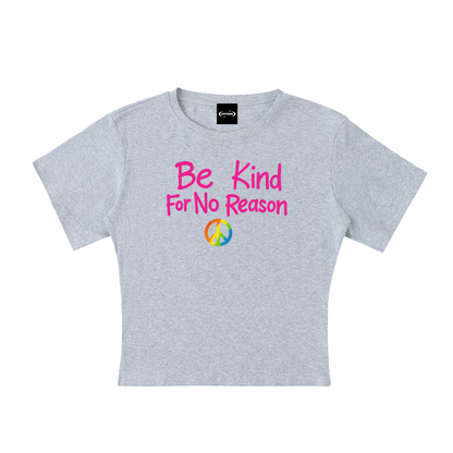 Be Kind For No Reason Baby Tee ~ GAYSBIE