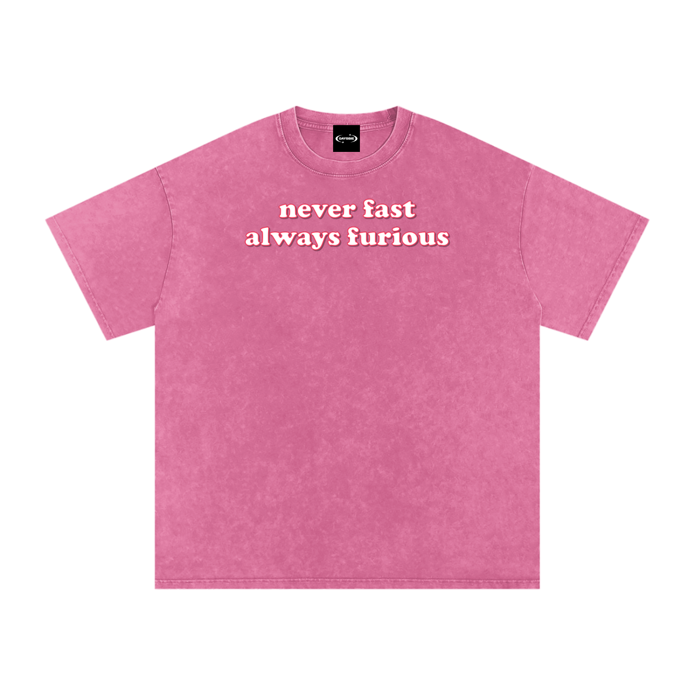 never fast always furious Premium Oversized Tee ~ GAYSBIE