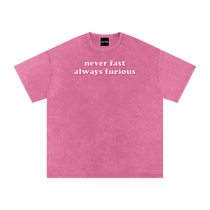never fast always furious Premium Oversized Tee ~ GAYSBIE