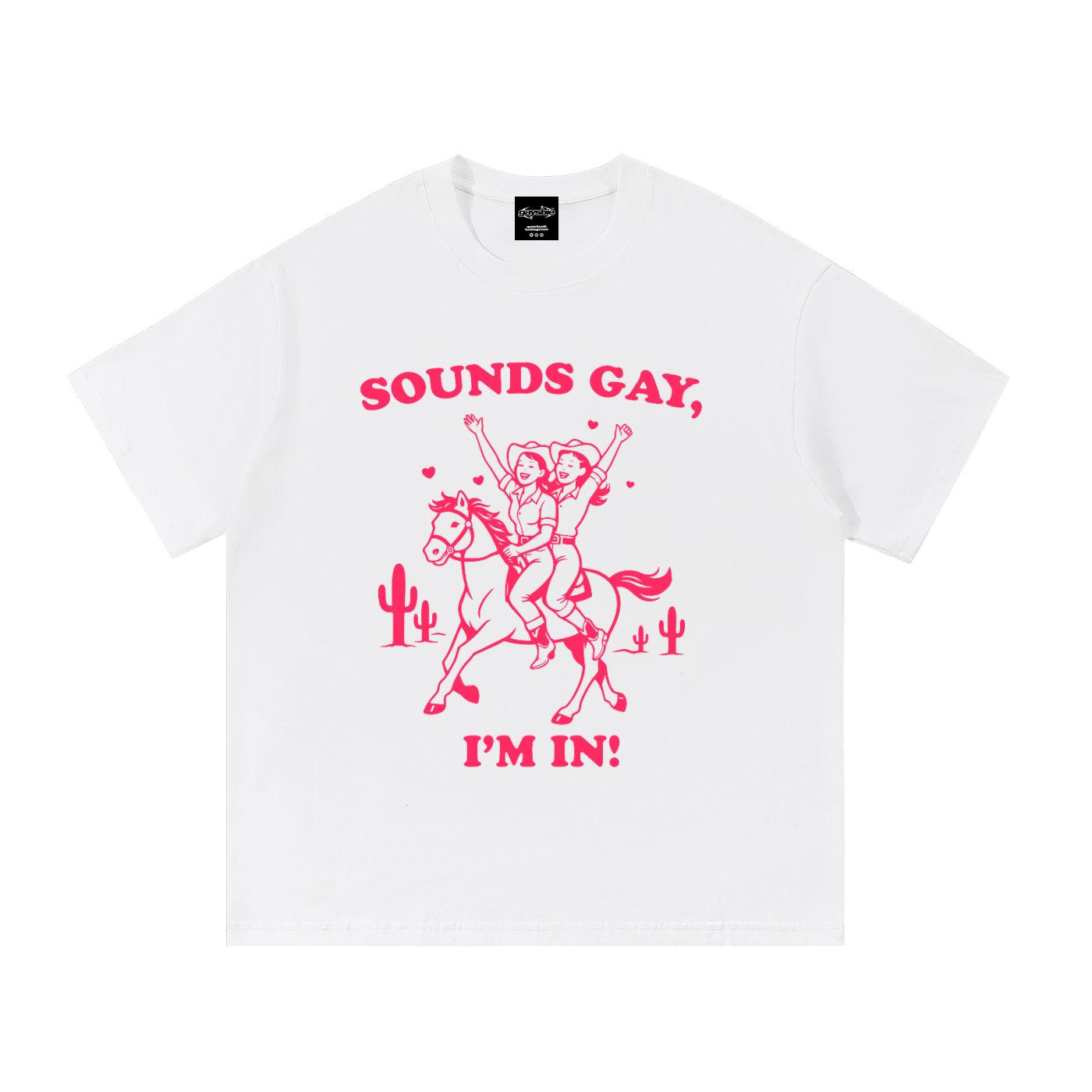 SOUNDS GAY, IM IN. Cowgirls Oversize Signature Tee ~ GAYSBIE