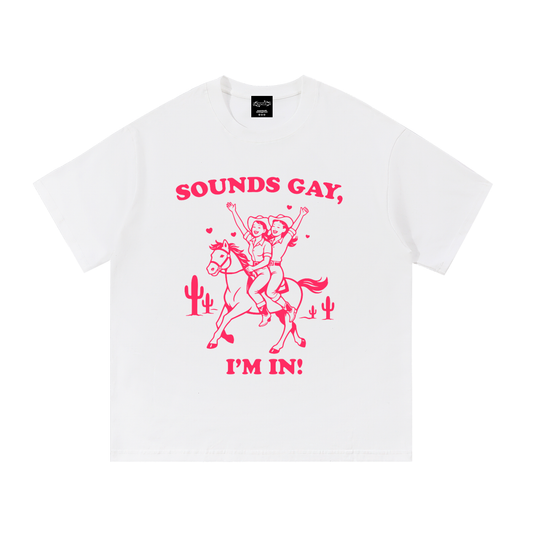 SOUNDS GAY, IM IN. Cowgirls Oversize Signature Tee ~ GAYSBIE