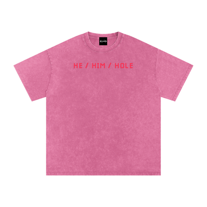 HE / HIM / HOLE Premium Oversized Tee ~ GAYSBIE