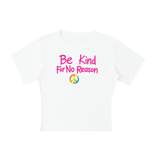 Be Kind For No Reason Baby Tee ~ GAYSBIE