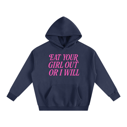 Premium Hood ECLIPSE / S Eat Your Girl Out Heavy Fleece Hoodie ~ GAYSBIE PREMIUM MATERIALS
