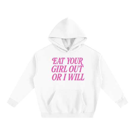 Premium Hood ICE / S Eat Your Girl Out Heavy Fleece Hoodie ~ GAYSBIE PREMIUM MATERIALS