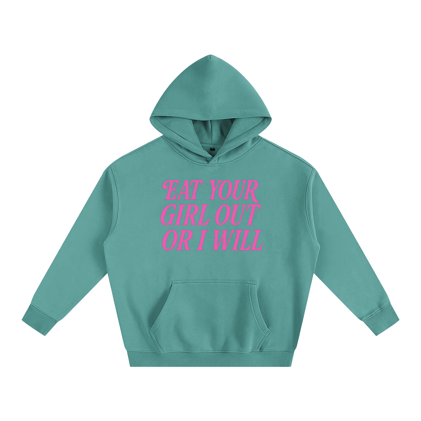 Premium Hood MINTY / S Eat Your Girl Out Heavy Fleece Hoodie ~ GAYSBIE PREMIUM MATERIALS