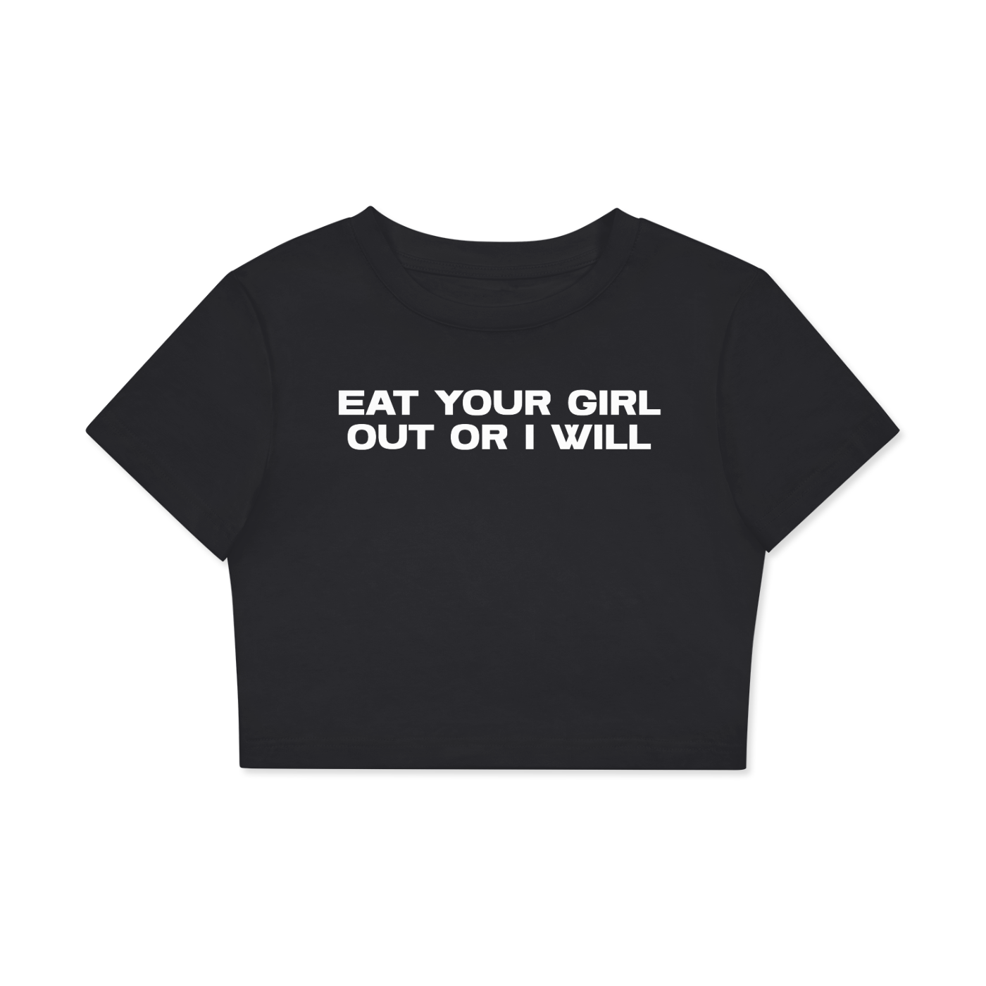 Crop Tee MIDNIGHT / XS EAT YOUR GIRL OUT OR I WILL Crop Tee ~ GAYSBIE PREMIUM MATERIALS