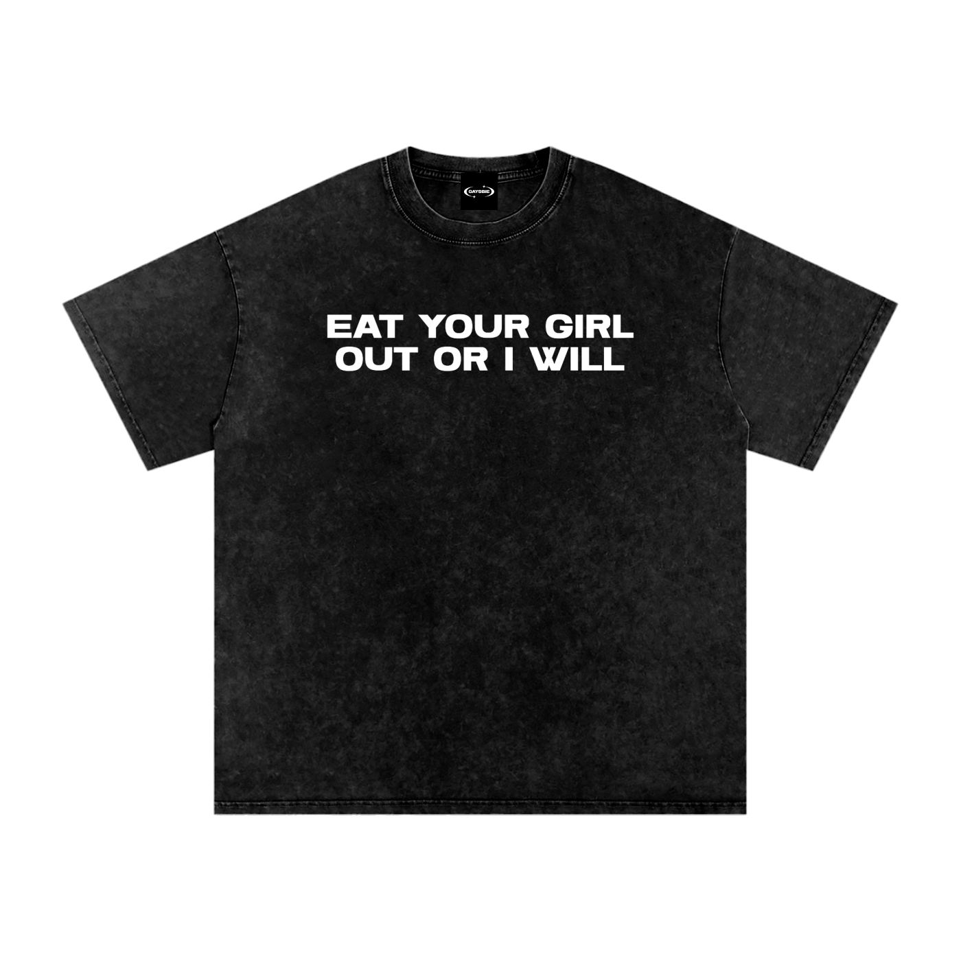 Oversize Tee MIDNIGHT / S EAT YOUR GIRL OUT OR I WILL Premium Oversized Tee ~ GAYSBIE PREMIUM MATERIALS