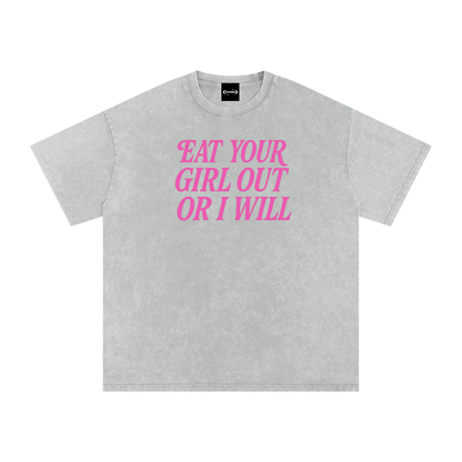 Oversize Tee SMOKE / S EAT YOUR GIRL OUT OR I WILL Premium Oversized Tee ~ GAYSBIE PREMIUM MATERIALS