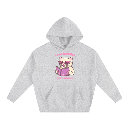 Premium Hood STONE / S Even Baddies Get Saddies Heavy Fleece Hoodie ~ GAYSBIE PREMIUM MATERIALS