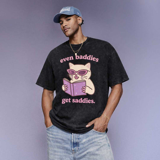 Oversize Tee even baddies get saddies Premium Oversized Tee ~ GAYSBIE PREMIUM MATERIALS